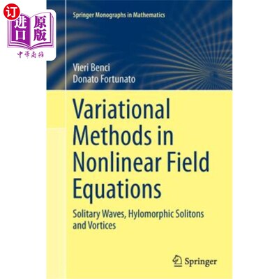 海外直订Variational Methods in Nonlinear Field Equations: Solitary Waves, Hylomorphic So 非线性场方程的变分方法:孤