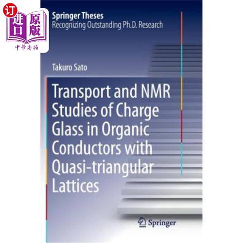 海外直订Transport and NMR Studies of Charge Glass in Organic Conductors with Quasi-Trian 带准三角晶格有机导体中电荷