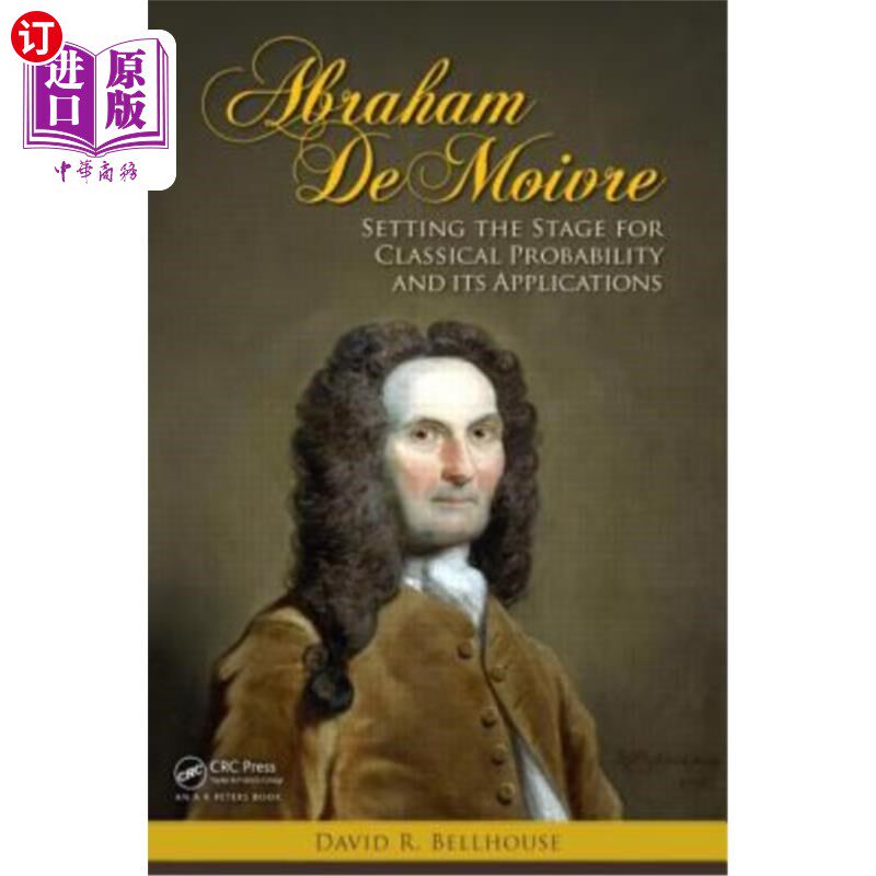 海外直订Abraham de Moivre: Setting the Stage for Classical Probability and Its Applicati 亚伯拉罕·德·莫弗尔:为经典