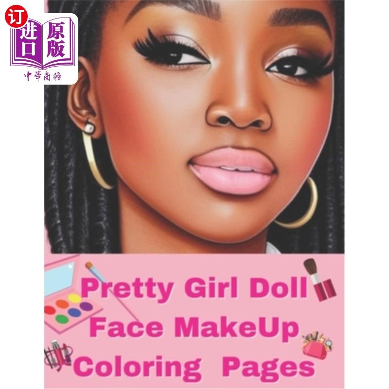 海外直订Pretty Doll Face Make Up Coloring Book: Black Girl Make Up Coloring Book 漂亮的娃娃脸化妆着色书:黑人女孩化