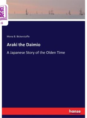 海外直订Araki the Daimio: A Japanese Story of the Olden Time 大弥荒木：一个古老的日本故事