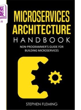 海外直订Microservices Architecture Handbook: Non-Programmer's Guide for Building Microse 微服务体系结构手册：构建微