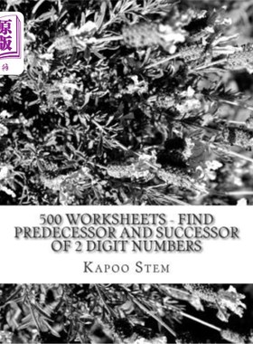 海外直订500 Worksheets - Find Predecessor and Successor of 2 Digit Numbers: Math Practic 500工作表-查找前任和继任者