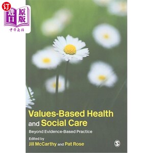 海外直订医药图书Values-Based Health and Social Care: Beyond Evidence-Based Practice 基于价值观的健康和社会护理:超越