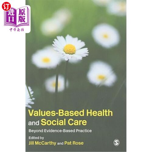 海外直订医药图书Values-Based Health and Social Care: Beyond Evidence-Based Practice 基于价值观的健康和社会护理:超越