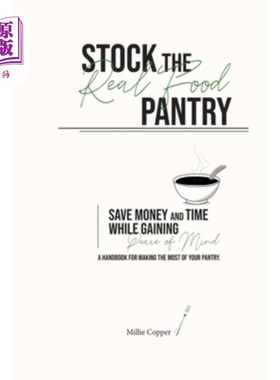 海外直订医药图书Stock the Real Food Pantry: Save Money and Time While Gaining Peace of Mind 储备真正的食品储藏室