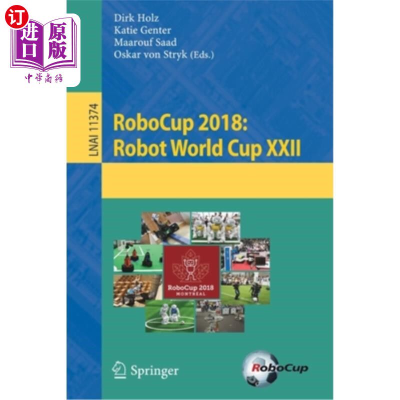 海外直订Robocup 2018: Robot World Cup XXII 2018机器人杯：机器人世界杯第二十二届