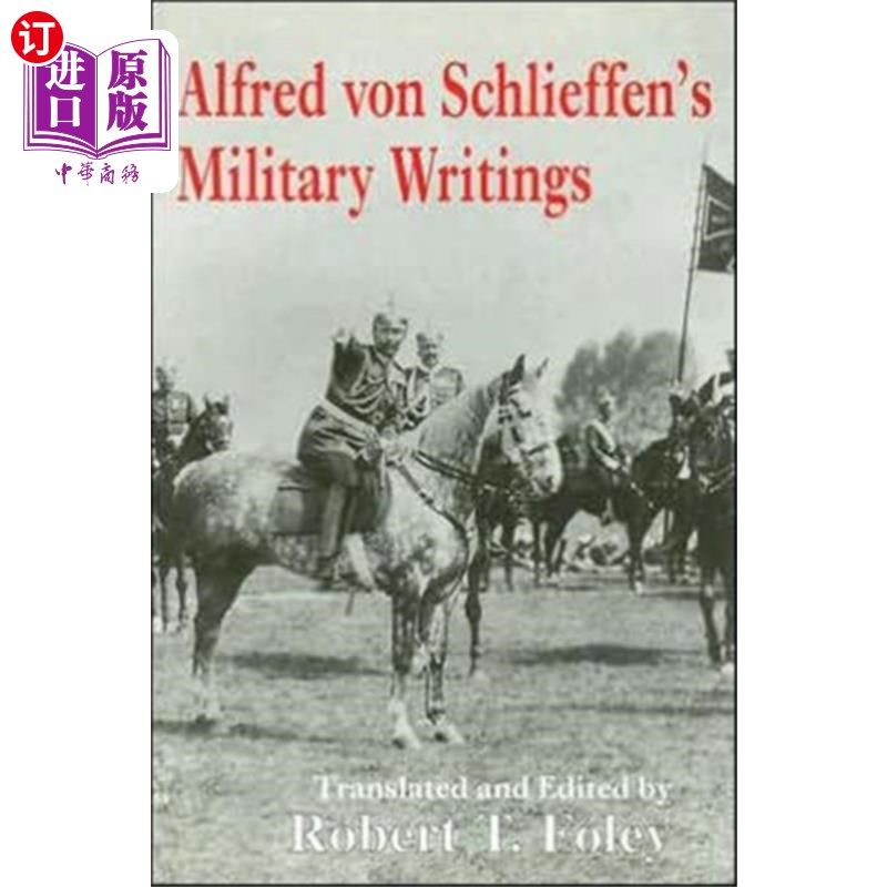 海外直订Alfred Von Schlieffen's Military Writings 阿尔弗雷德·冯·施里芬的军事著作