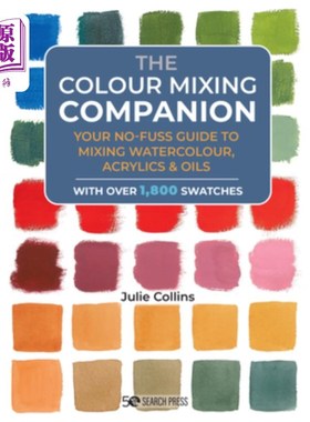 海外直订The Colour Mixing Companion: Your No-Fuss Guide to Mixing Watercolour, Acrylics  颜色混合伴侣:你的无大惊小