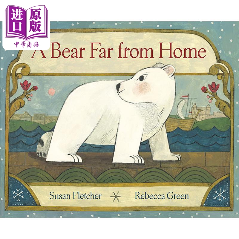 现货 Rebecca Green：A Bear Far from Home 一只离家很远的熊 英文原版 精品绘本 动物故事 Susan Fletcher 4-6岁【中商原版】