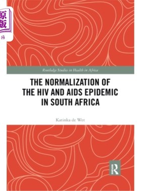 海外直订医药图书The Normalization of the HIV and AIDS Epidemic in South Africa 南非艾滋病毒和艾滋病流行病的正常化