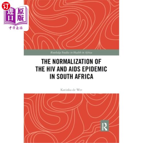 海外直订医药图书The Normalization of the HIV and AIDS Epidemic in South Africa 南非艾滋病毒和艾滋病流行病的正常化