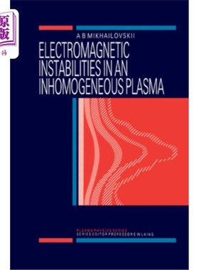海外直订Electromagnetic Instabilities in an Inhomogeneous Plasma 非均匀等离子体中的电磁不稳定性