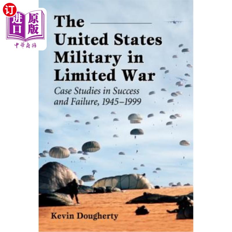海外直订The United States Military in Limited War: Case Studies in Success and Failure, 有限战争中的美国军队:成功