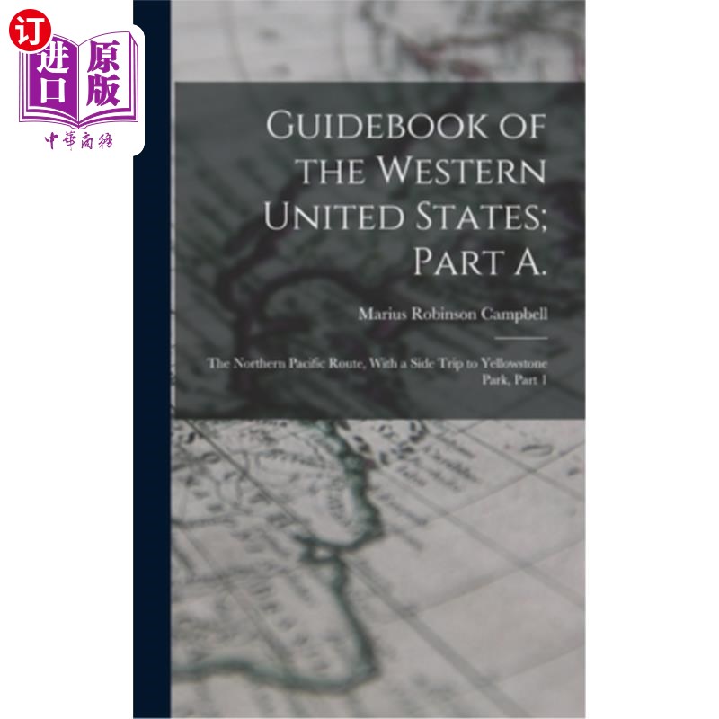海外直订Guidebook of the Western United States; Part A.: The Northern Pacific Route, Wit 美国西部旅游指南;A部分:北