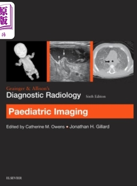 Grainger & Allison's Diagnostic Radiology Paediatric Imaging 英文原版 Catherine Owens【中商原版】Elsevier 医学影像?