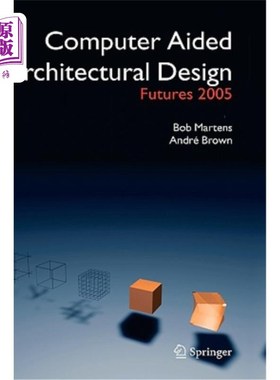 海外直订Computer Aided Architectural Design Futures 2005: Proceedings of the 11th Intern 计算机辅助建筑设计期货2005