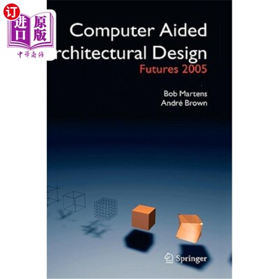 海外直订Computer Aided Architectural Design Futures 2005: Proceedings of the 11th Intern 计算机辅助建筑设计期货2005
