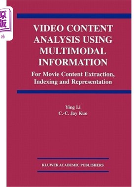 海外直订Video Content Analysis Using Multimodal Information: For Movie Content Extractio 使用多模态信息的视频内容分