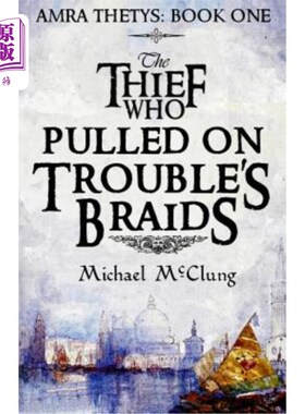 海外直订The Thief Who Pulled on Trouble's Braids 偷麻烦辫子的小偷