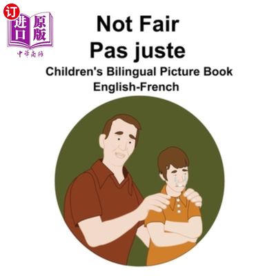 海外直订English-French Not Fair / Pas juste Children's Bilingual Picture Book 英法不公平/不公平儿童双语绘本
