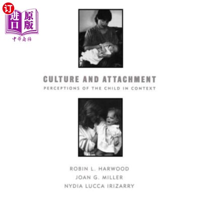 海外直订医药图书Culture and Attachment: Perceptions of the Child in Context 文化与依恋：儿童在语境中的认知