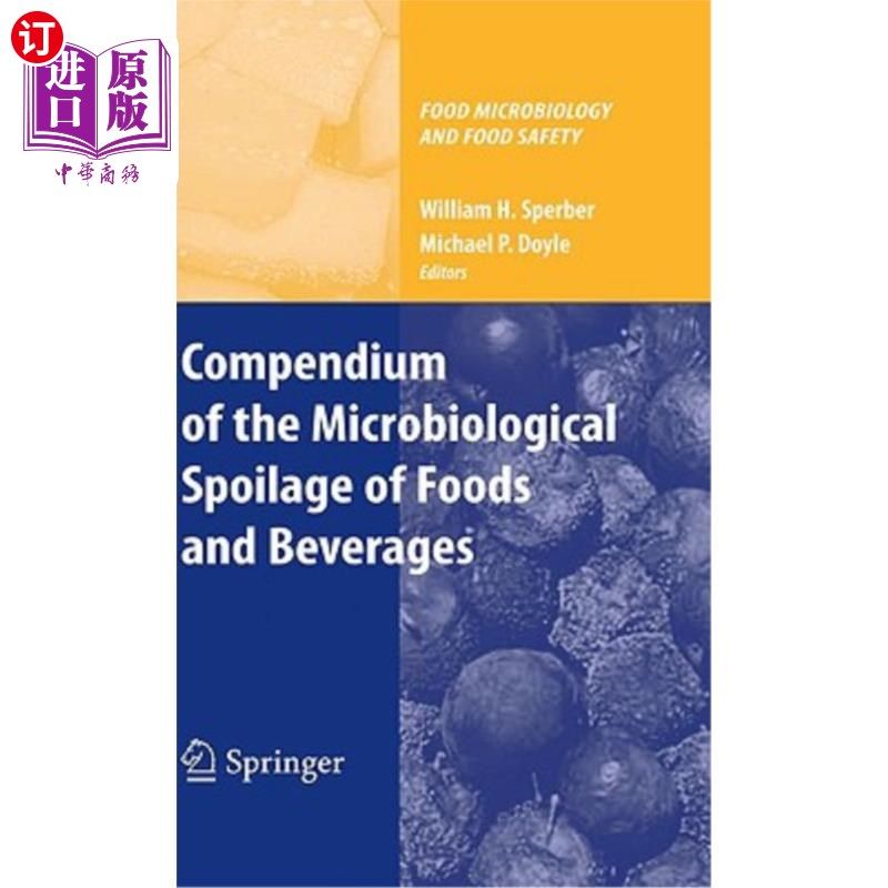 海外直订Compendium of the Microbiological Spoilage of Foods and Beverages 食品和饮料微生物腐败简编