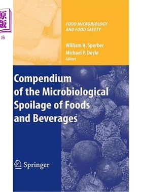海外直订Compendium of the Microbiological Spoilage of Foods and Beverages 食品和饮料微生物腐败简编
