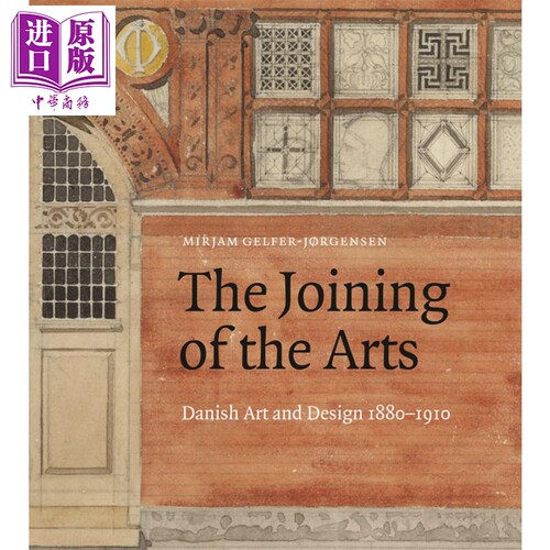 现货 The Joining Of The Arts 进口艺术 艺术的融合：丹麦艺术与设计【中商原版】