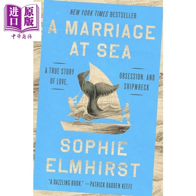 预售 海上婚姻 爱情 执念与沉船的真实故事 奥巴马夏季书单2025 A Marriage at Sea 英文原版 Sophie Elmhirst【中商原版】