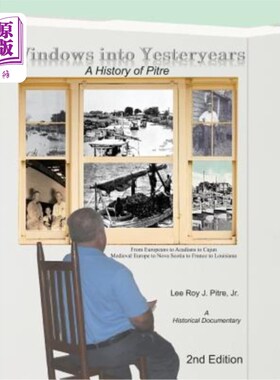 海外直订Windows Into Yesteryears: A History of P?strians, P?stres, P?tres & Pitre 《窗入往昔：P？strians，P