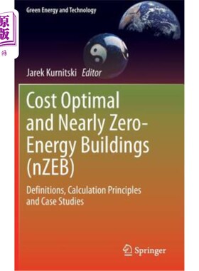 海外直订Cost Optimal and Nearly Zero-Energy Buildings (Nzeb): Definitions, Calculation P 成本最优和近零能源建筑(Nze