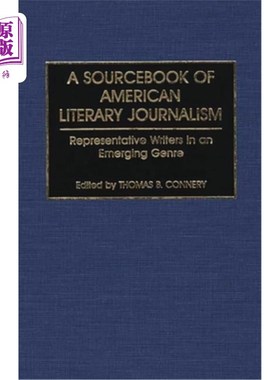 海外直订A Sourcebook of American Literary Journalism: Representative Writers in an Emerg 美国文学新闻资料:新兴类型