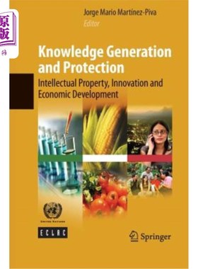 海外直订Knowledge Generation and Protection: Intellectual Property, Innovation and Econo 知识创造与保护：知识产权、