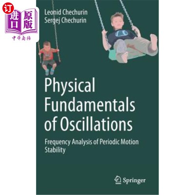 海外直订Physical Fundamentals of Oscillations: Frequency Analysis of Periodic Motion Sta 振荡的物理基础:周期运动稳