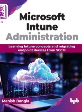 海外直订Microsoft Intune Administration: Learning Intune concepts and migrating endpoint Microsoft