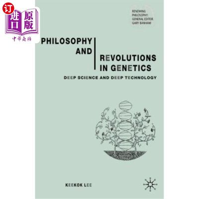 海外直订Philosophy and Revolutions in Genetics: Deep Science and Deep Technology 遗传学的哲学与革命:深度科学与深度技术