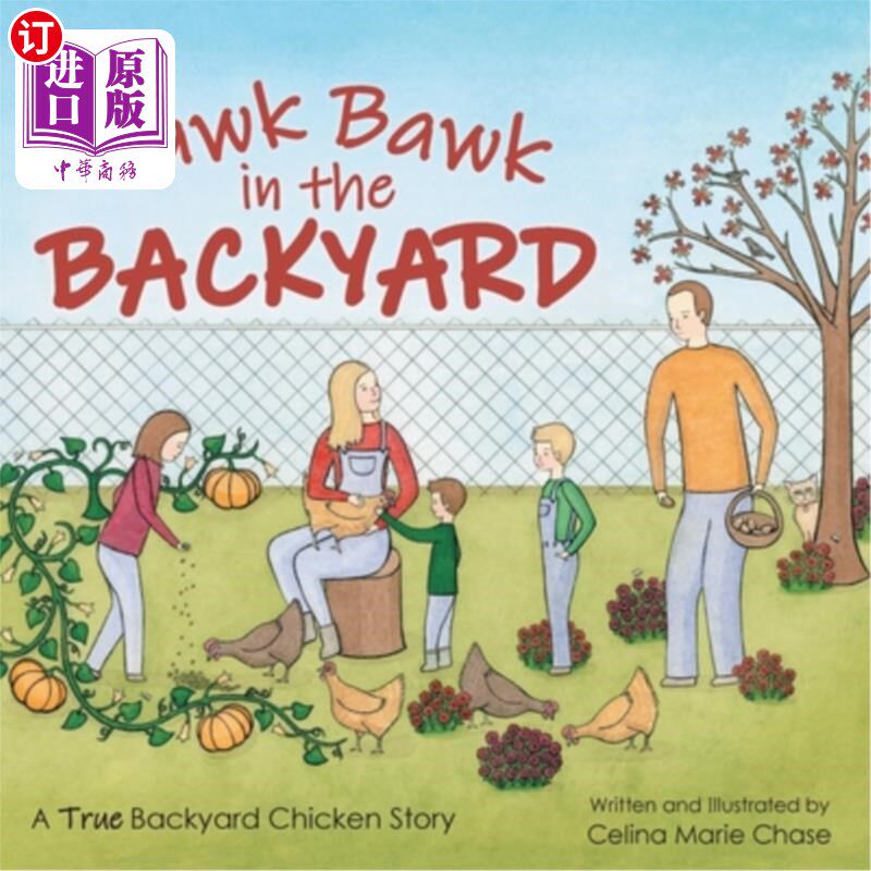 海外直订Bawk Bawk in the Backyard: A True Backyard Chicken Story 在后院叫：一个真实的后院鸡的故事