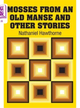 海外直订Mosses from an Old Manse and Other Stories 《老宅院的苔藓和其他故事》