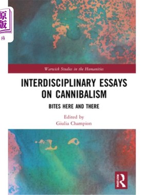 海外直订Interdisciplinary Essays on Cannibalism: Bites Here and There 关于同类相食的跨学科论文:到处咬