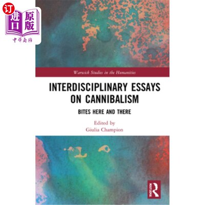 海外直订Interdisciplinary Essays on Cannibalism: Bites Here and There 关于同类相食的跨学科论文:到处咬