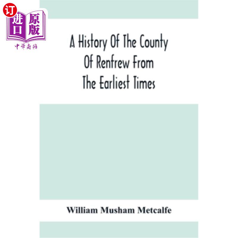 海外直订A History Of The County Of Renfrew From The Earliest Times 《伦弗鲁郡最早的历史