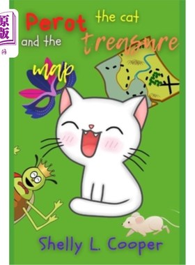 海外直订Perot, the cat, and the treasure map: The adventures of a truly adorable kitten 佩罗、猫和藏宝图:一只真正可