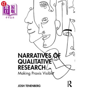 Research Making PRAXIS 海外直订Narratives 定性研究 Qualitative Visible 叙述：使实践可见