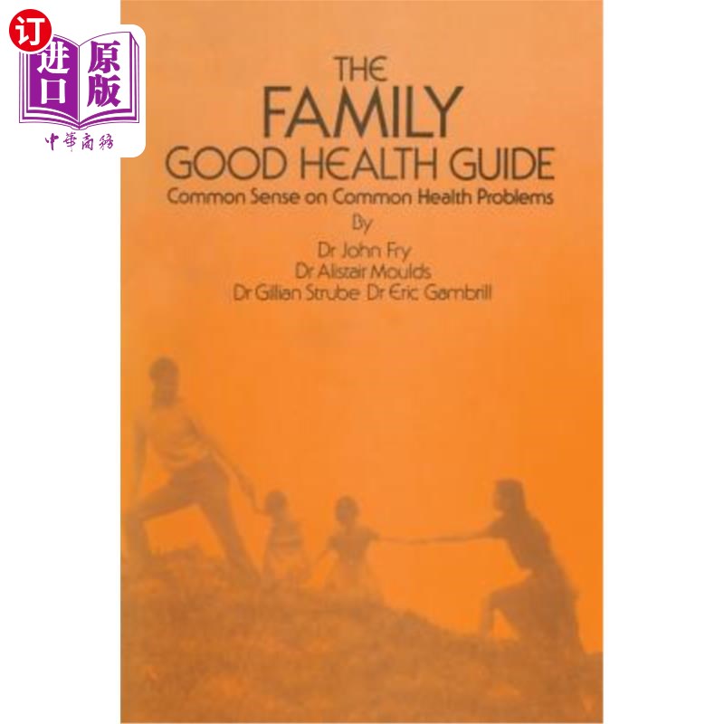 海外直订医药图书The Family Good Health Guide: Common Sense on Common Health Problems 《家庭健康指南:常见健康问题的