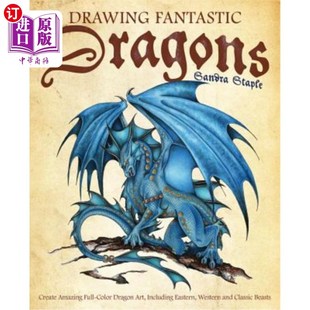 Create 全彩 龙：创造神奇 Art Fantastic Dragons Including Full Amazing 画神奇 海外直订Drawing Color Easte Dragon
