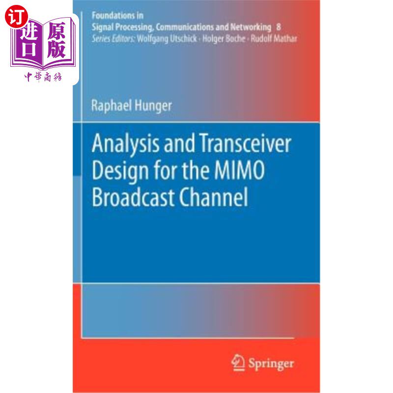 海外直订Analysis and Transceiver Design for the Mimo Broadcast Channel Mimo广播信道的分析与收发器设计