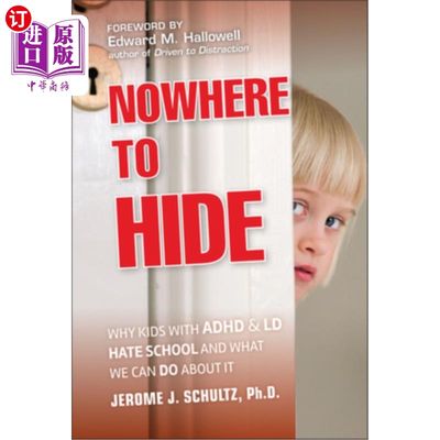 海外直订Nowhere to Hide 无处藏身:为什么患有多动症和LD的孩子讨厌学校，我们能做些什么