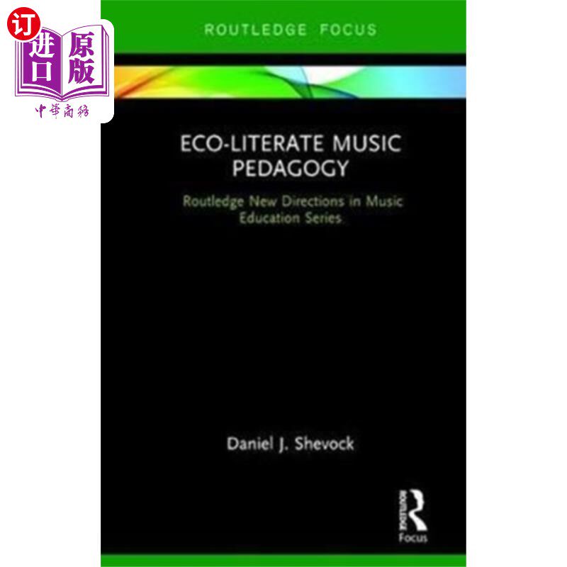 海外直订Eco-Literate Music Pedagogy 生态素养音乐教学法