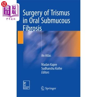 Oral Submucous 海外直订医药图书Surgery 口腔黏膜下纤维化致牙关紧闭 Trismus Fibrosis 手术治疗